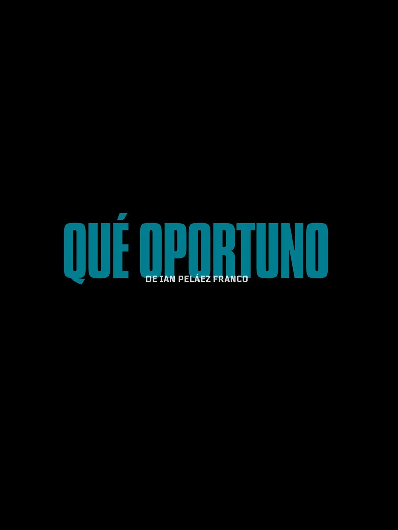 Watch Qué Oportuno Film