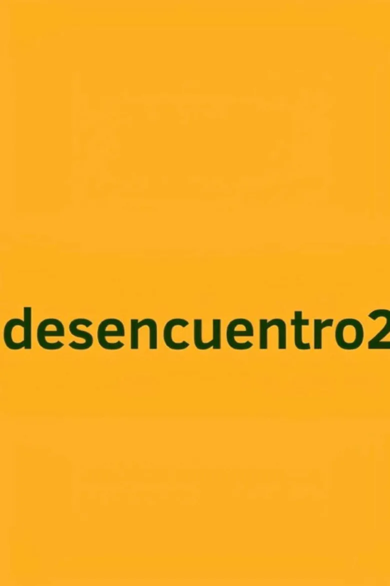 Watch Desencuentro 2 Film